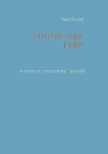 Himmel oder Hölle: Ansichten zur menschlichen Sexualität