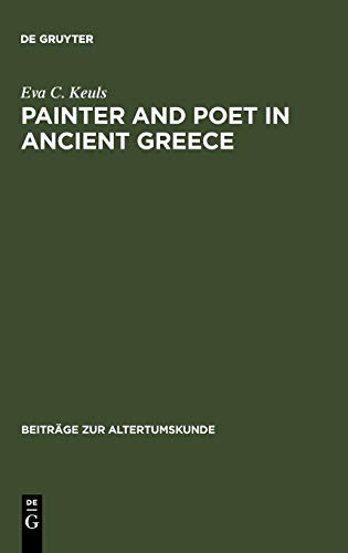 Painter and Poet in Ancient Greece: Iconography and the Literary Arts (Beiträge zur Altertumskunde, 87)