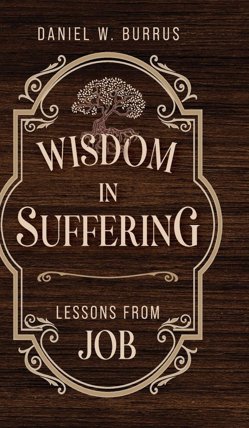 Wisdom in Suffering: Lessons From Job