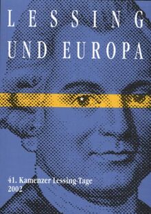 Kamenzer Lessing-Tage / Lessing und Europa: 41. Kamenzer Lessing-Tage 2002