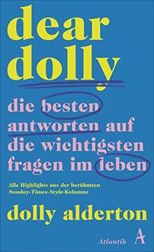 Dear Dolly. Die besten Antworten auf die wichtigsten Fragen im Leben: Alle Highlights aus der berühmten Sunday-Times-Style-Kolumne