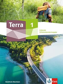 Terra Erdkunde 1. Differenzierende Ausgabe Nordrhein-Westfalen: Schülerbuch Klasse 5/6