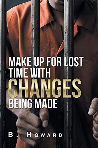 Make Up for Lost Time with Changes Being Made