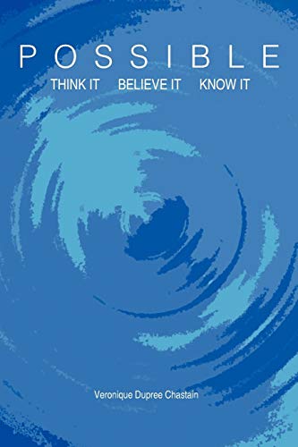 Possible: Think it Believe it Know it