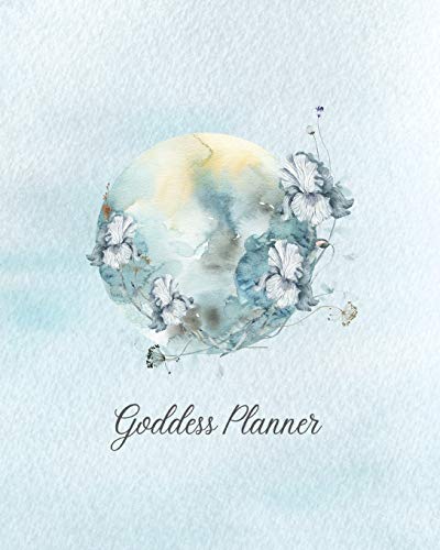 Goddess Planner - Undated Weekly, Monthly 8x 10 with Moon Journal, To-Do Lists, Self-Care and Habit Tracker: Include To-Do Lists, Habit Tracker and Self-Care Check-Lists