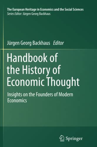 Handbook of the History of Economic Thought: Insights on the Founders of Modern Economics (The European Heritage in Economics and the Social Sciences, Band 11)