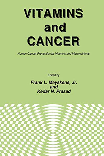 Vitamins and Cancer: Human Cancer Prevention by Vitamins and Micronutrients (Experimental Biology and Medicine) (Experimental Biology and Medicine, 10, Band 10)