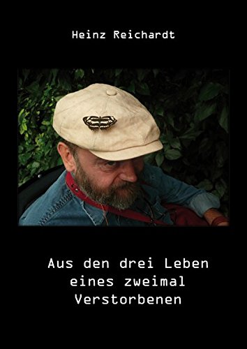 Aus den drei Leben eines zweimal Verstorbenen: Anekdoten und Kurzgeschichten