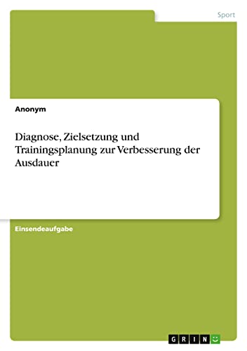 Diagnose, Zielsetzung und Trainingsplanung zur Verbesserung der Ausdauer