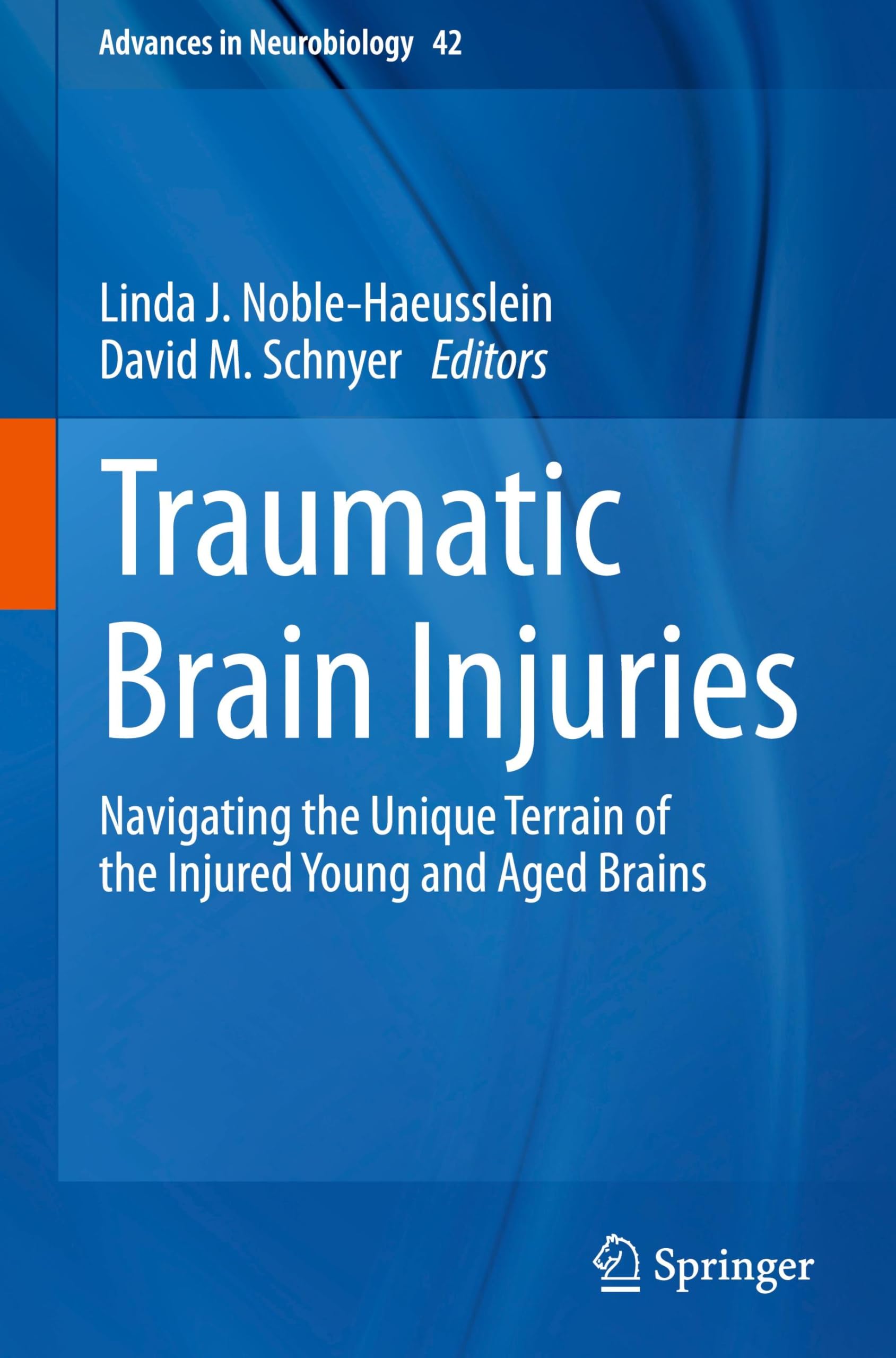 Traumatic Brain Injuries: Navigating the Unique Terrain of the Injured Young and Aged Brains (Advances in Neurobiology, 42, Band 42)