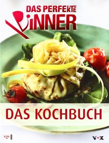 Das Perfekte Dinner - Das Kochbuch