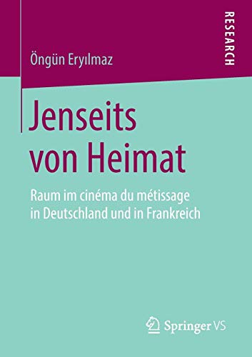 Jenseits von Heimat: Raum im cinéma du métissage in Deutschland und in Frankreich