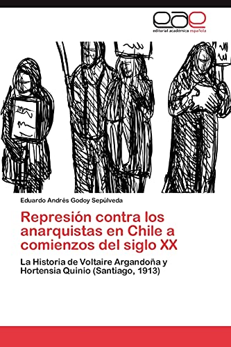 Represión contra los anarquistas en Chile a comienzos del siglo XX: La Historia de Voltaire Argandoña y Hortensia Quinio (Santiago, 1913)