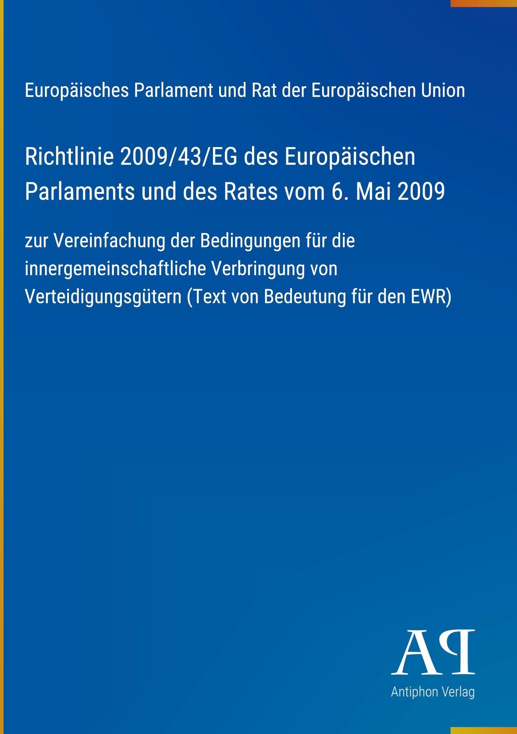 Richtlinie 2009/43/EG des Europäischen Parlaments und des Rates vom 6. Mai 2009