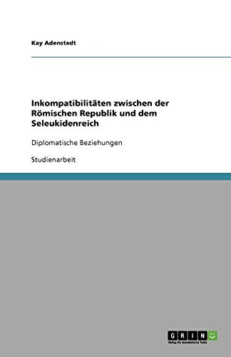 Inkompatibilitäten zwischen der Römischen Republik und dem Seleukidenreich: Diplomatische Beziehungen