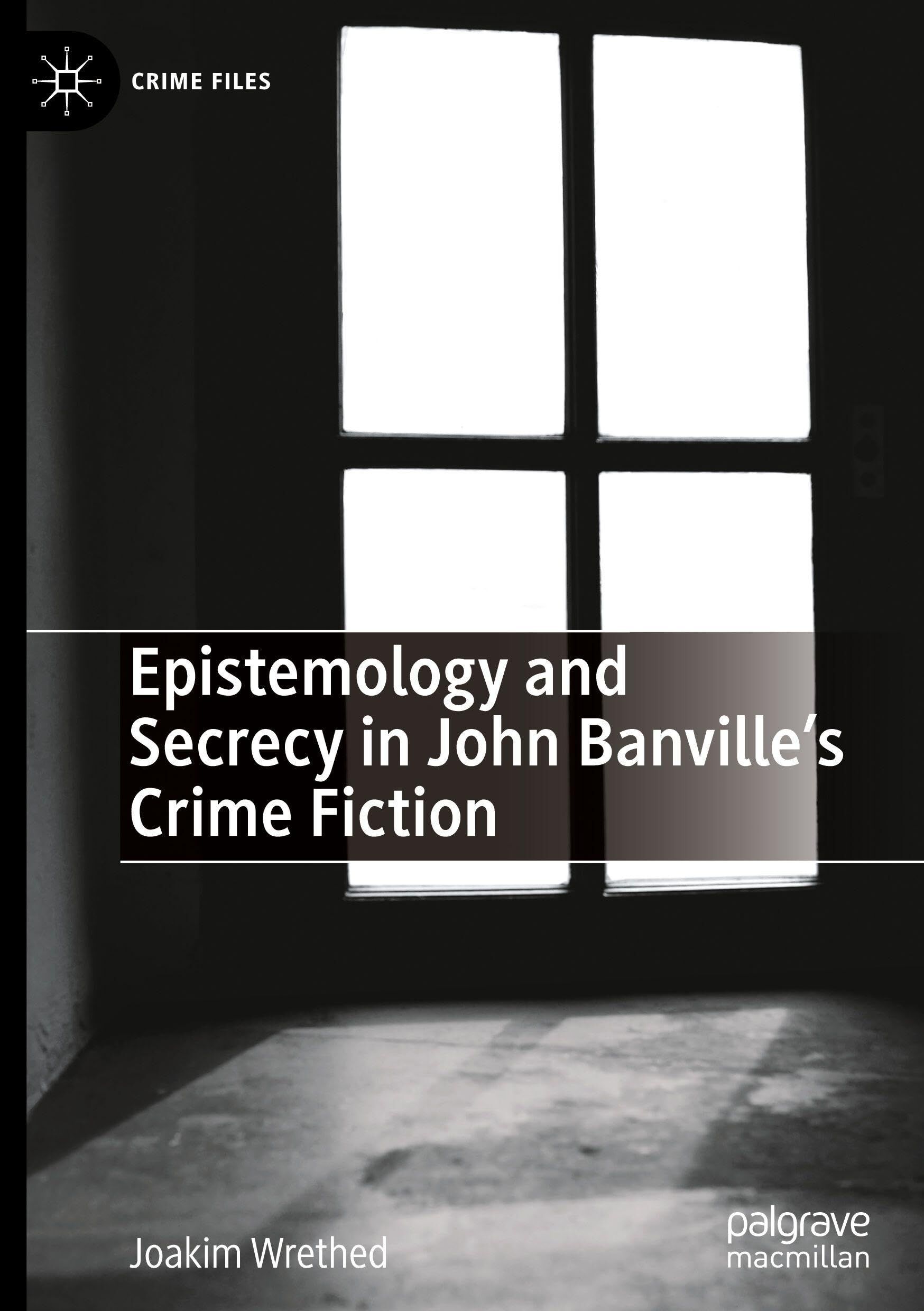 Epistemology and Secrecy in John Banville's Crime Fiction