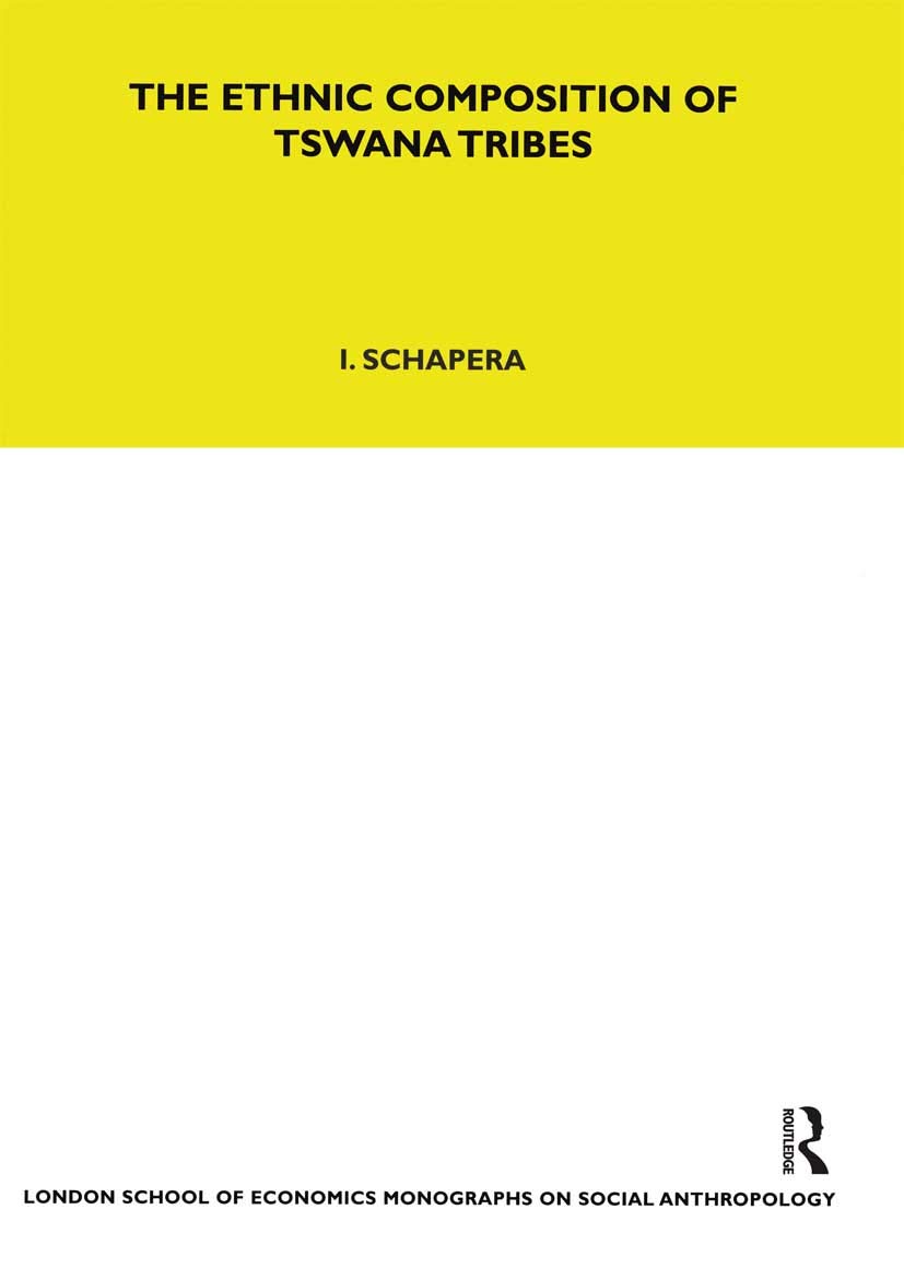 The Ethnic Composition of Tswana Tribes (Lse Monographs on Social Anthropology)