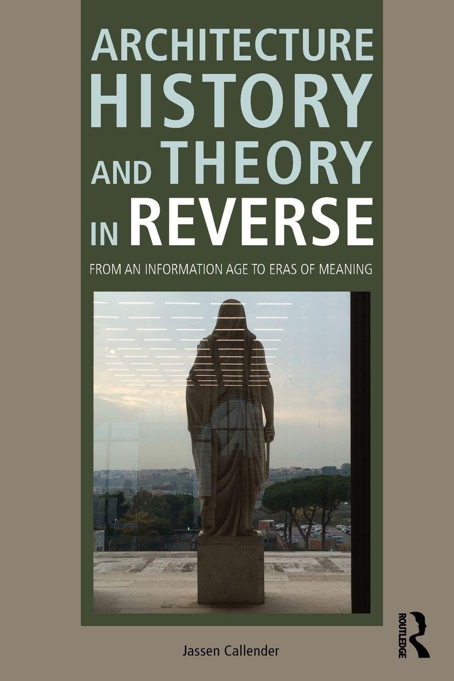 Architecture History and Theory in Reverse: From an Information Age to Eras of Meaning