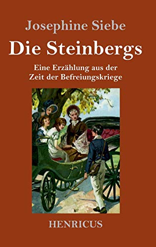 Die Steinbergs: Eine Erzählung aus der Zeit der Befreiungskriege