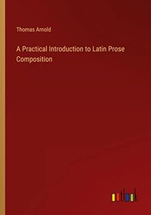 A Practical Introduction to Latin Prose Composition
