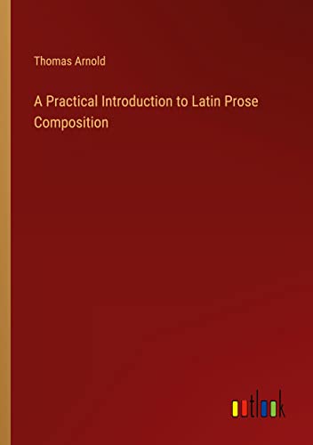 A Practical Introduction to Latin Prose Composition