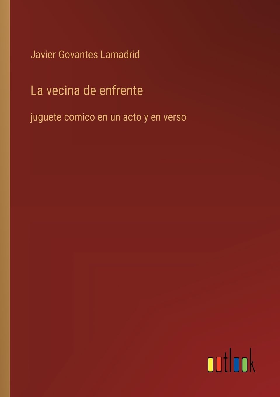 La vecina de enfrente: juguete comico en un acto y en verso