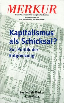 MERKUR Sonderheft 1997: Kapitalismus als Schicksal? Zur Politik der Entgrenzung