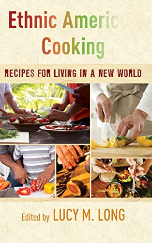 Ethnic American Cooking: Recipes for Living in a New World