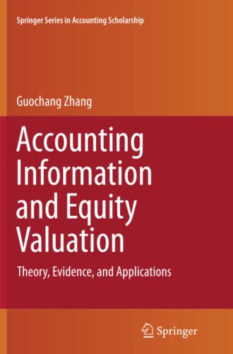 Accounting Information and Equity Valuation: Theory, Evidence, and Applications (Springer Series in Accounting Scholarship, Band 6)