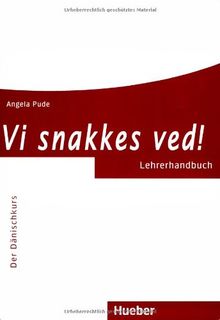 Vi snakkes ved!: Der Dänischkurs / Lehrerhandbuch