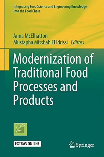Modernization of Traditional Food Processes and Products (Integrating Food Science and Engineering Knowledge Into the Food Chain)