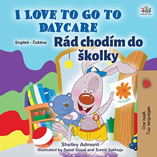I Love to Go to Daycare (English Czech Bilingual Book for Kids) (English Czech Bilingual Collection)