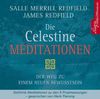 Die Celestine Meditation: Der Weg zu einem neuen Bewusstsein - Meditationen zu den 9 Prophezeiungen