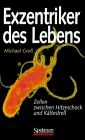 Exzentriker des Lebens: Zellen zwischen Hitzeschock und Kältestreß