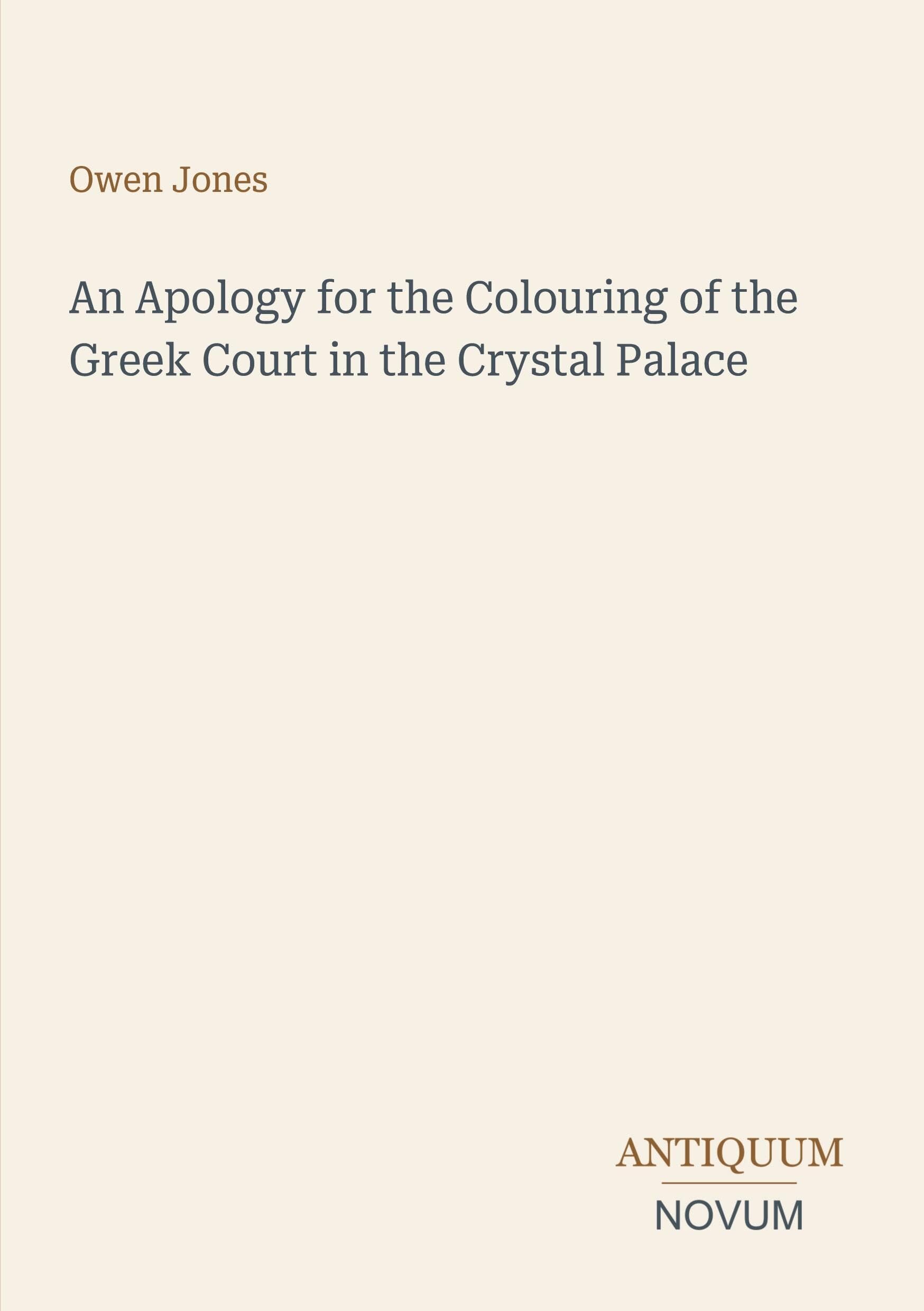 An Apology for the Colouring of the Greek Court in the Crystal Palace