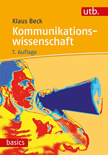 Beck, Klaus: Kommunikationswissenschaft