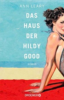 Das Haus der Hildy Good: Roman