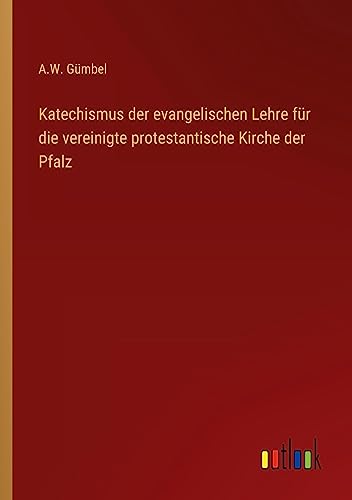Katechismus der evangelischen Lehre für die vereinigte protestantische Kirche der Pfalz