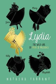 Lydia:The Wild Girl of Pride &Prejudice