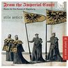 From the Imperial Court - Music for the House of Hapsburg