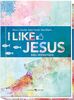 I like Jesus: Bibel-Inspirationen