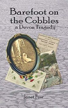 Barefoot on the Cobbles: a Devon tragedy