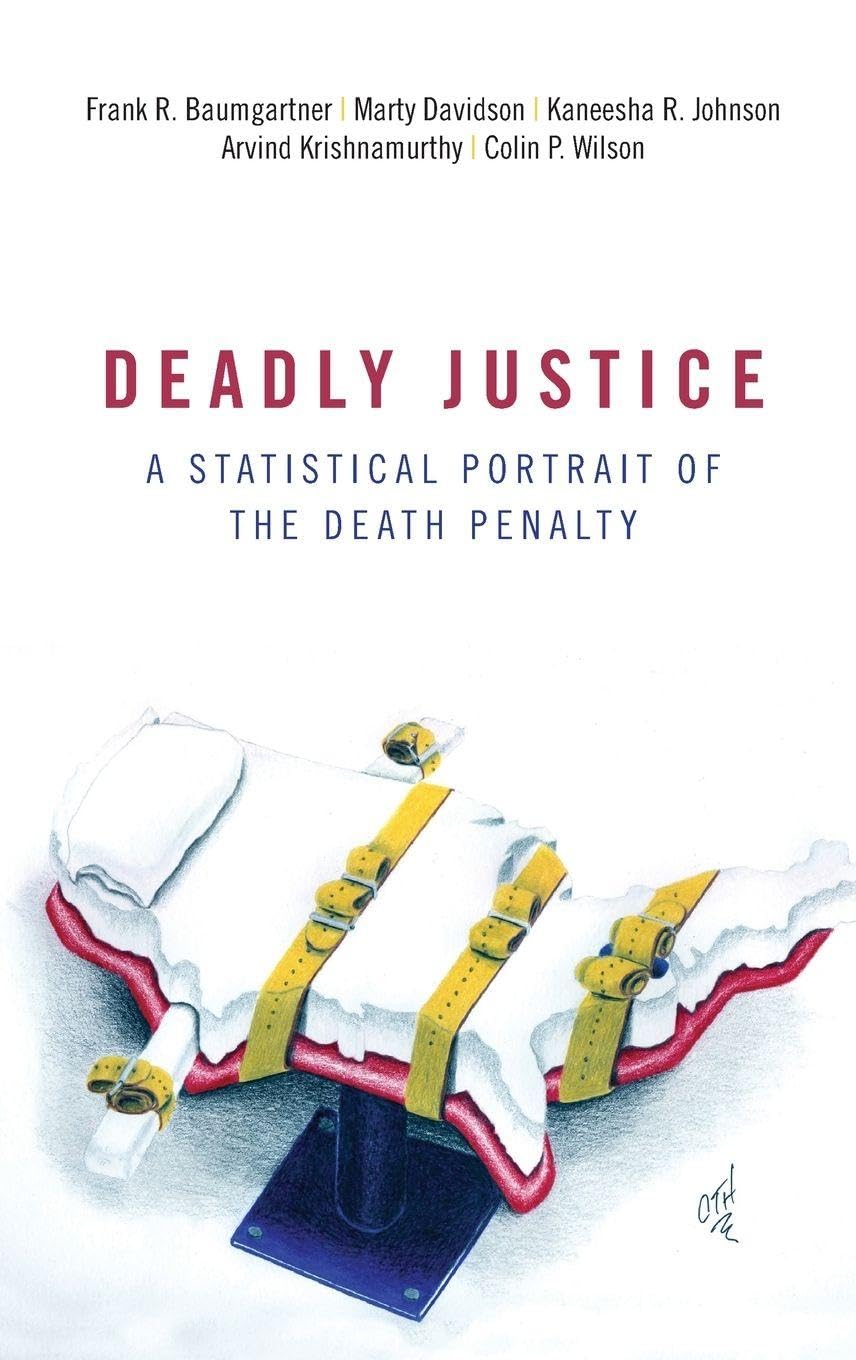 Deadly Justice: A Statistical Portrait of the Death Penalty