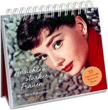 Ansichten starker Frauen Wochen-Kalender 2021: zum Aufstellen m. Illustrationen u. Zitaten, inspirierende Texte auf d. Rückseiten, Spiralbindung, 16,6 x 15,8 cm
