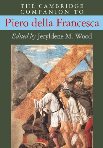 The Cambridge Companion to Piero della Francesca (Cambridge Companions to the History of Art)
