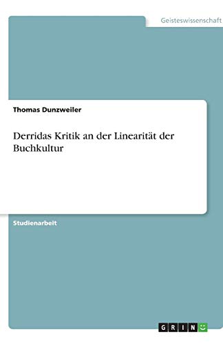 Derridas Kritik an der Linearität der Buchkultur