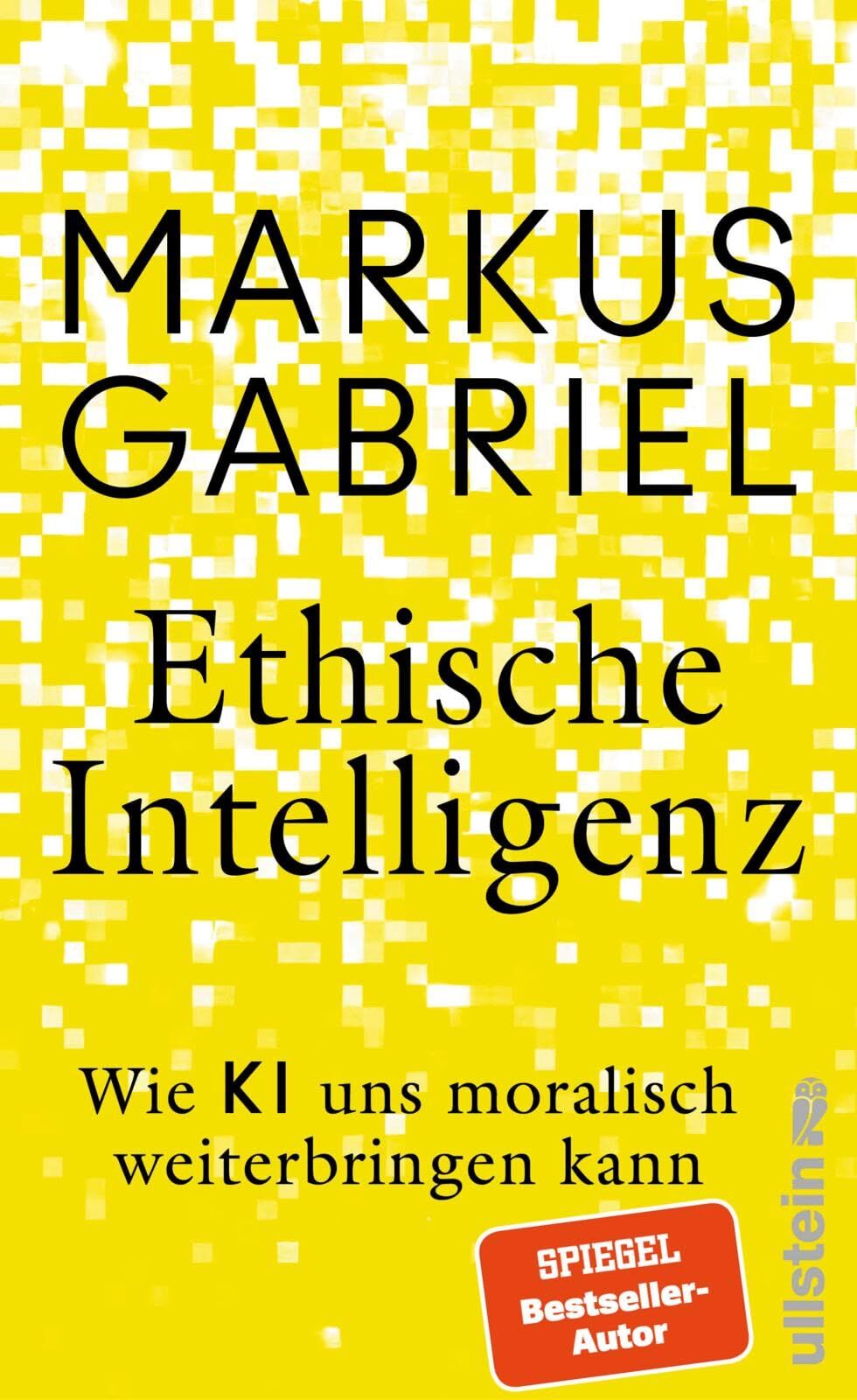 Gabriel, Markus: Ethische Intelligenz