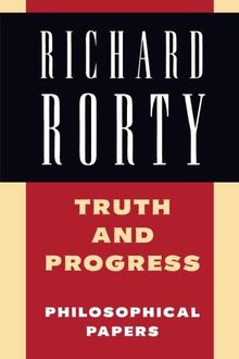 Richard Rorty: Philosophical Papers Set: Truth and Progress: Philosophical Papers (Philosophical Papers (Cambridge))