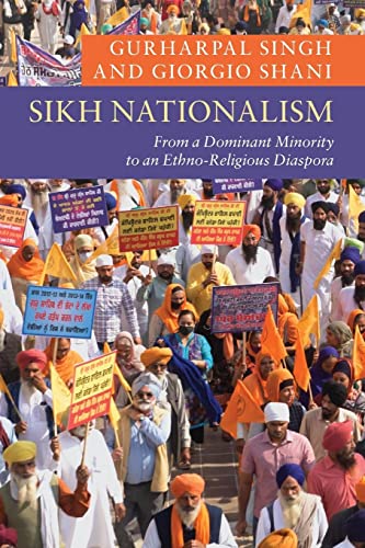 Sikh Nationalism: From a Dominant Minority to an Ethno-religious Diaspora (New Approaches to Asian History)
