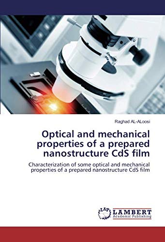 Optical and mechanical properties of a prepared nanostructure CdS film: Characterization of some optical and mechanical properties of a prepared nanostructure CdS film